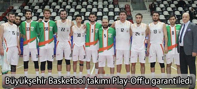 Büyükşehir Basketbol takımı Play-Off’u garantiledi