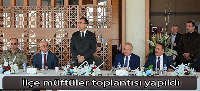 İlçe müftüler toplantısı yapıldı