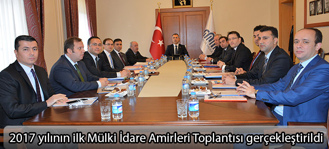 2017 yılının ilk Mülki İdare Amirleri Toplantısı gerçekleştirildi