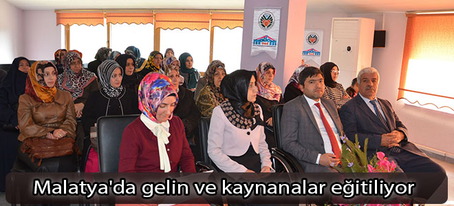 Malatya'da gelin ve kaynanalar eğitiliyor