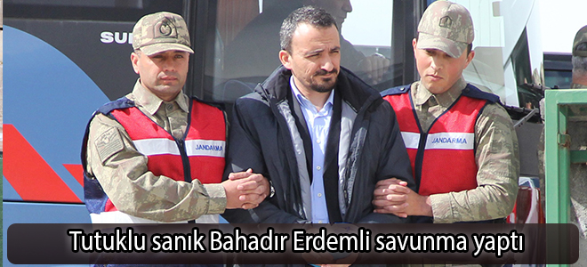 Tutuklu sanık Bahadır Erdemli savunma yaptı