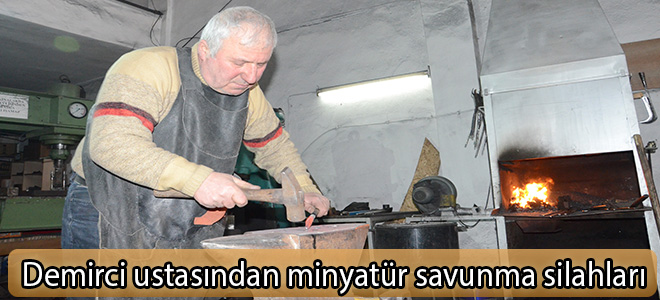 Demirci ustasından minyatür savunma silahları