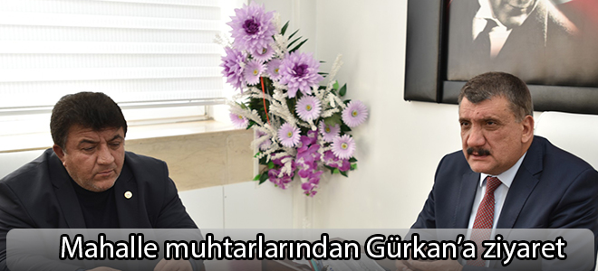 Mahalle muhtarlarından Gürkan’a ziyaret