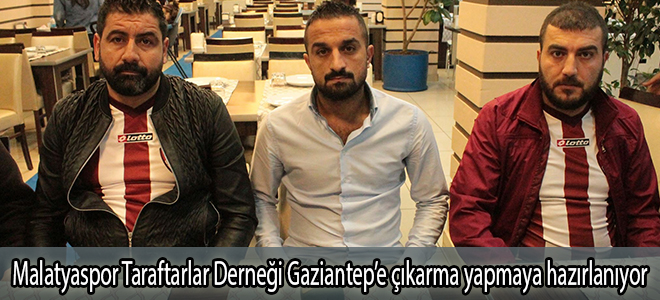 Malatyaspor Taraftarlar Derneği Gaziantep’e çıkarma yapmaya hazırlanıyor