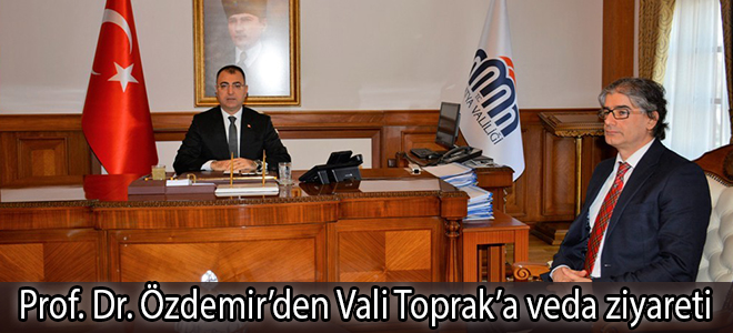 Prof. Dr. Özdemir’den Vali Toprak’a veda ziyareti