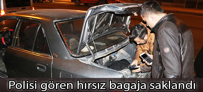 Polisi gören hırsız bagaja saklandı