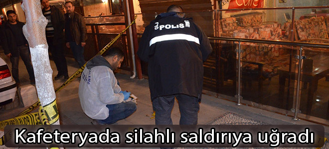 Kafeteryada silahlı saldırıya uğradı