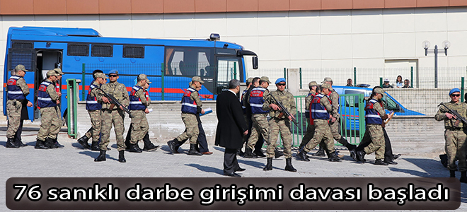 76 sanıklı darbe girişimi davası başladı
