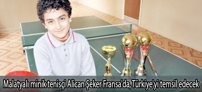 Malatyalı minik tenisçi Alican Şeker Fransa'da, Türkiye'yi temsil edecek