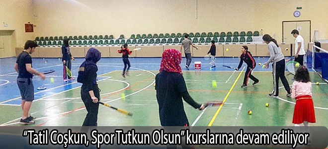 “Tatil Coşkun, Spor Tutkun Olsun” kurslarına devam ediliyor