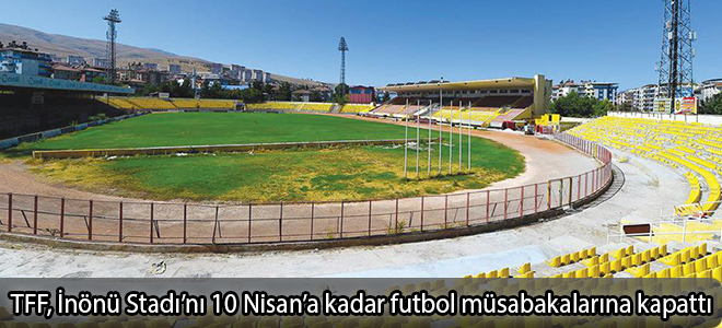 TFF, İnönü Stadı’nı 10 Nisan’a kadar futbol müsabakalarına kapattı