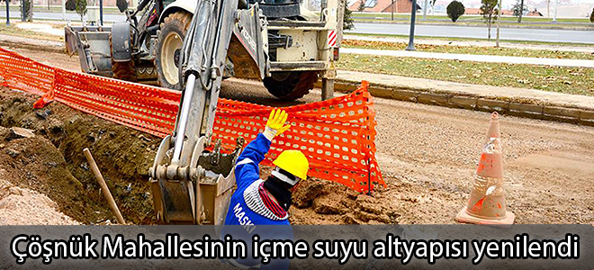 Çöşnük Mahallesinin içme suyu altyapısı yenilendi