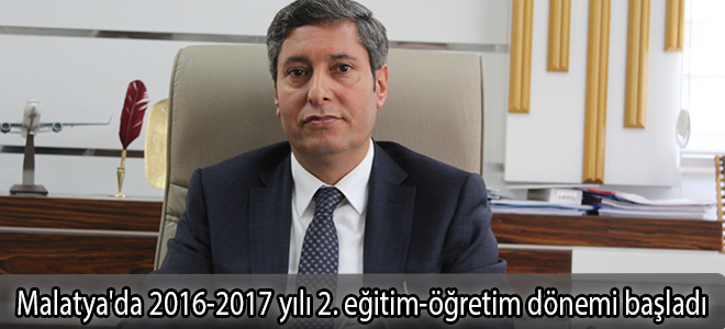 Malatya'da 2016-2017 yılı 2. eğitim-öğretim dönemi başladı