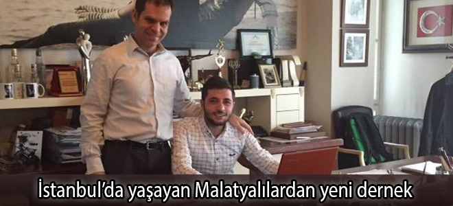 İstanbul’da yaşayan Malatyalılardan yeni dernek