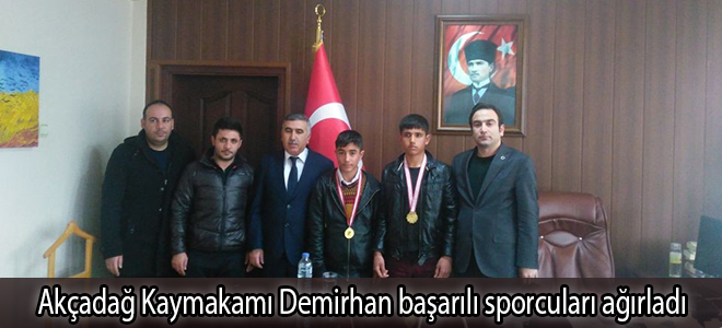Akçadağ Kaymakamı Demirhan başarılı sporcuları ağırladı