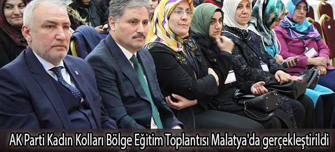 AK Parti Kadın Kolları Bölge Eğitim Toplantısı Malatya'da gerçekleştirildi