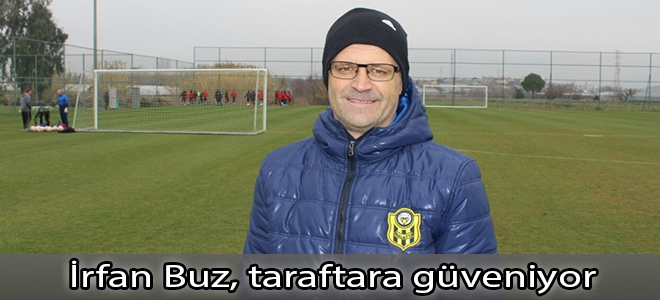 İrfan Buz, taraftara güveniyor