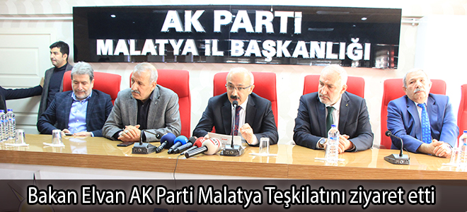 Bakan Elvan AK Parti Malatya Teşkilatını ziyaret etti