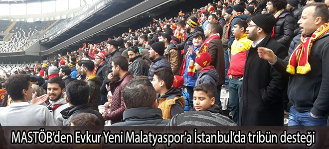 MASTÖB’den Evkur Yeni Malatyaspor’a İstanbul’da tribün desteği