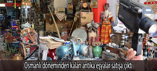 Osmanlı döneminden kalan antika eşyalar satışa çıktı