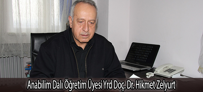 Anabilim Dalı Öğretim Üyesi Yrd Doç. Dr. Hikmet Zelyurt: