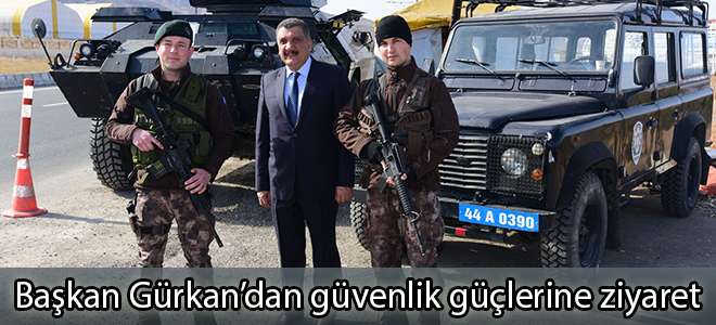 Başkan Gürkan’dan güvenlik güçlerine ziyaret