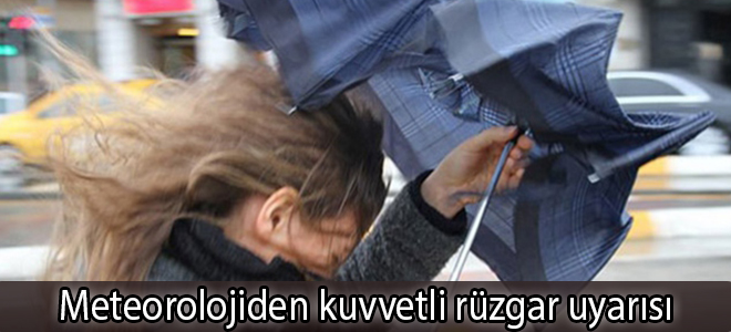 Meteorolojiden kuvvetli rüzgar uyarısı