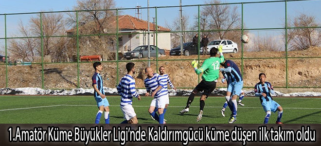 1.Amatör Küme Büyükler Ligi’nde Kaldırımgücü küme düşen ilk takım oldu