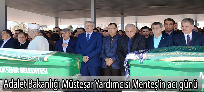 Adalet Bakanlığı Müsteşar Yardımcısı Menteş’in acı günü