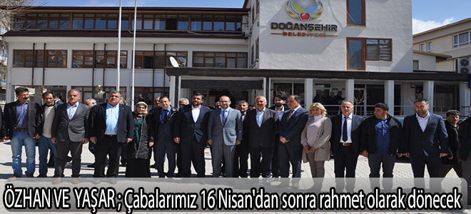 Çabalarımız 16 Nisan'dan sonra rahmet olarak dönecek