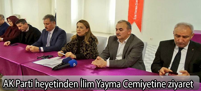 AK Parti heyetinden İlim Yayma Cemiyetine ziyaret