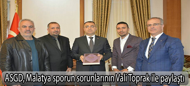 ASGD, Malatya sporun sorunlarının Vali Toprak ile paylaştı
