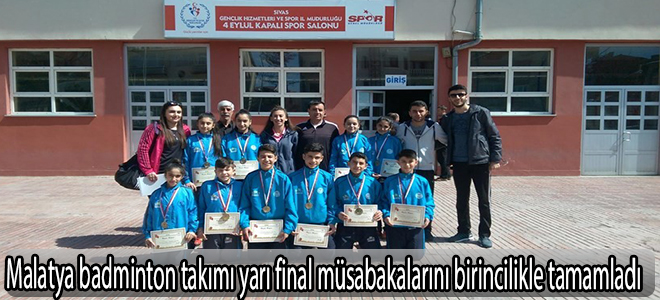 Malatya badminton takımı yarı final müsabakalarını birincilikle tamamladı