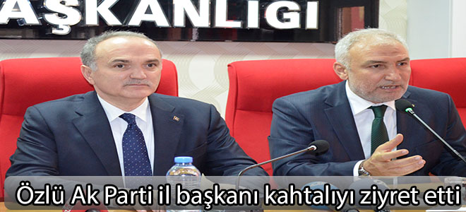 Bakan özlü ak parti  il başkanı kahtalı'yı ziyaret etti.