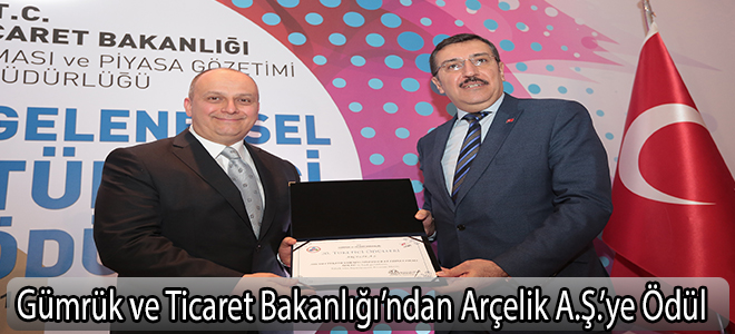 Gümrük ve Ticaret Bakanlığı’ndan Arçelik A.Ş.’ye Ödül