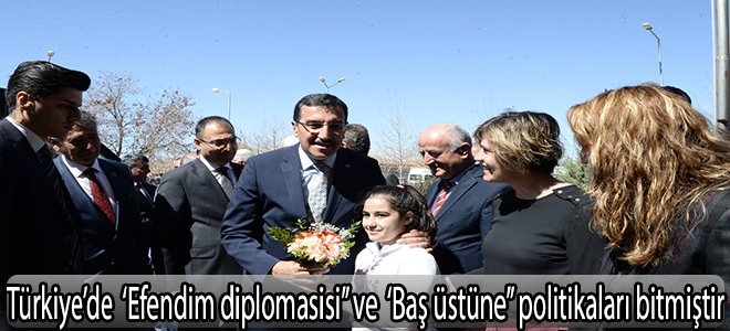 Türkiye’de  ‘Efendim diplomasisi” ve  ‘Baş üstüne” politikaları bitmiştir