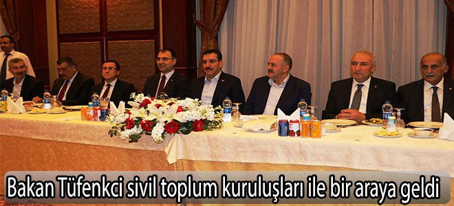 Bakan Tüfenkci sivil toplum kuruluşları ile bir araya geldi