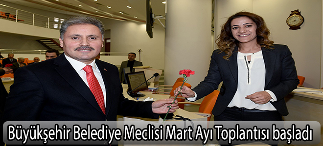 Büyükşehir Belediye Meclisi Mart Ayı Toplantısı başladı