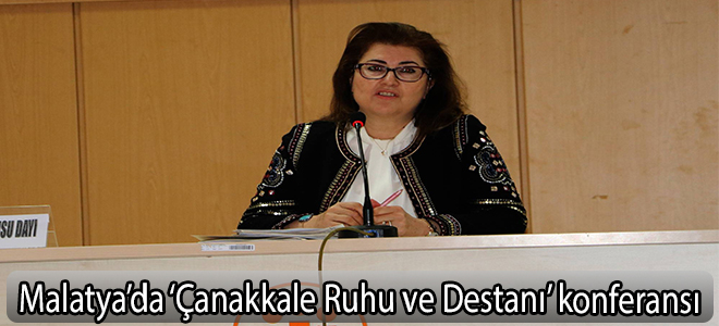Malatya’da ‘Çanakkale Ruhu ve Destanı’ konferansı