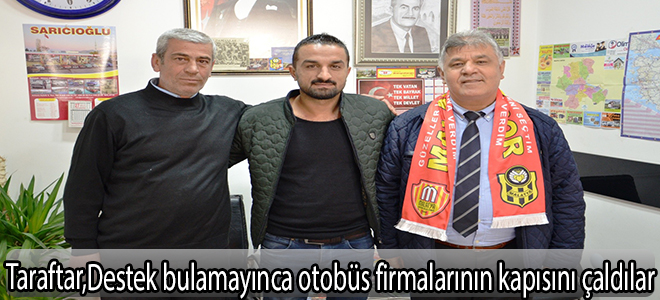 taraftar,Destek bulamayınca otobüs firmalarının kapısını çaldılar