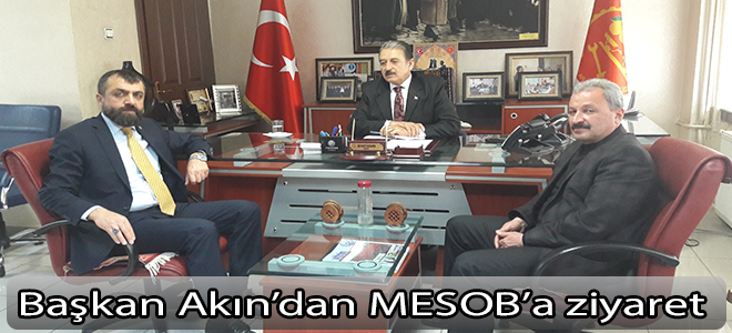 Başkan Akın’dan MESOB’a ziyaret