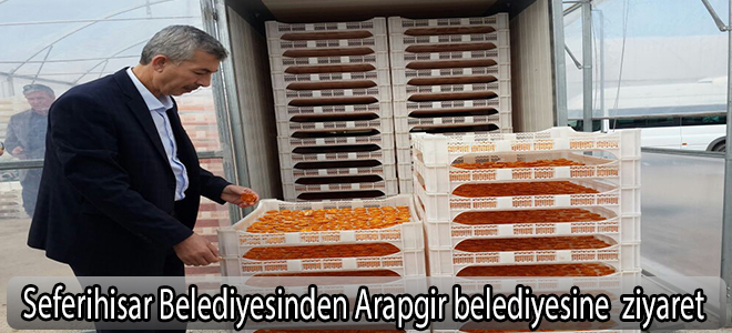 Seferihisar Belediyesinden Arapgir belediyesine  ziyaret.