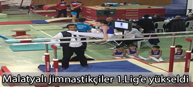 Malatyalı jimnastikçiler 1.Lig’e yükseldi