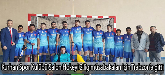 Kurhan Spor Kulübü Salon Hokeyi 2.lig müsabakaları için Trabzon’a gitti