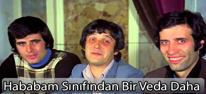 Hababam Sınıfından Bir Veda Daha