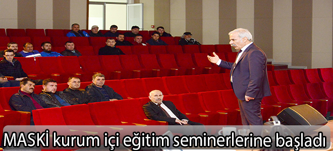 MASKİ kurum içi eğitim seminerlerine başladı