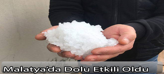 Malatya’da Dolu Etkili Oldu