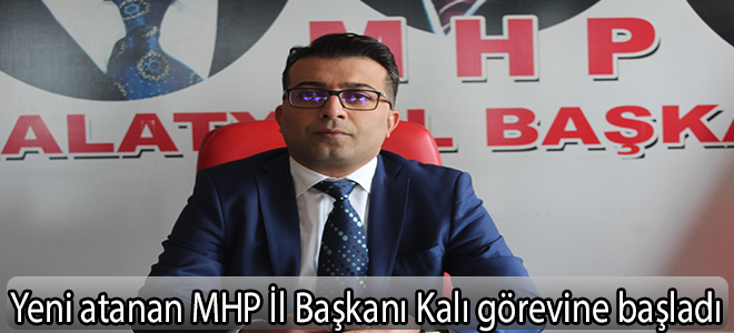 Yeni atanan MHP İl Başkanı Kalı görevine başladı