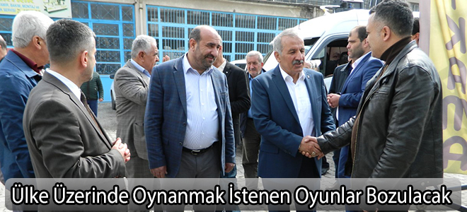 Ülke Üzerinde Oynanmak İstenen Oyunlar Bozulacak