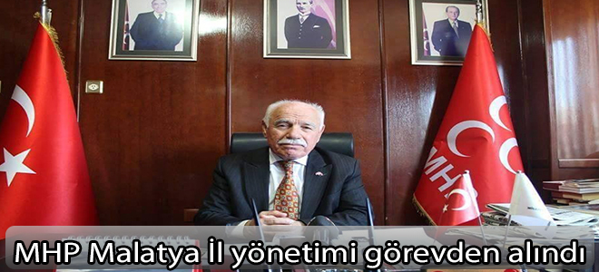 MHP Malatya İl yönetimi görevden alındı
